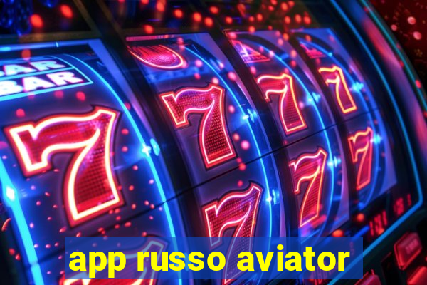 app russo aviator